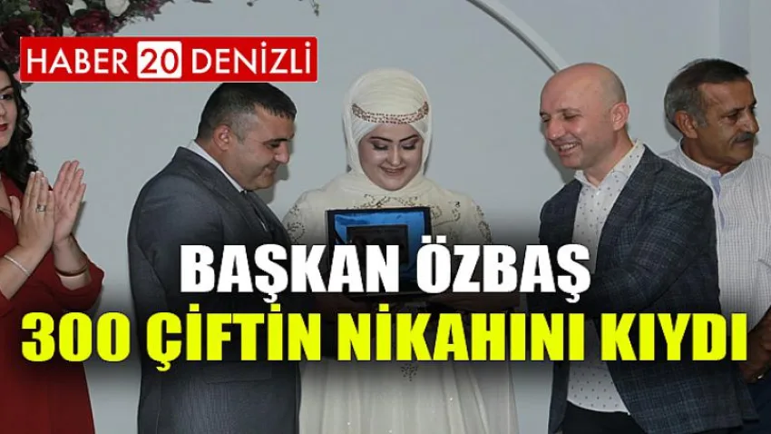 Başkan Özbaş, 300 çiftin nikahını kıydı