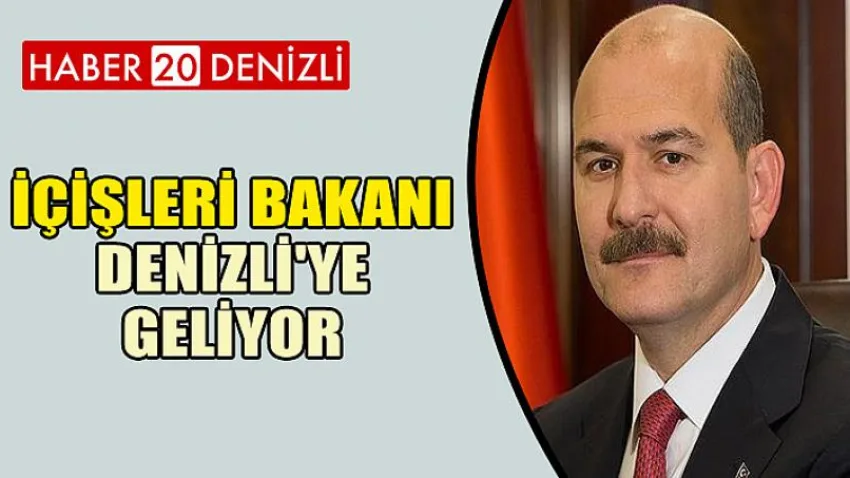 İçişleri Bakanı Denizli'ye Geliyor