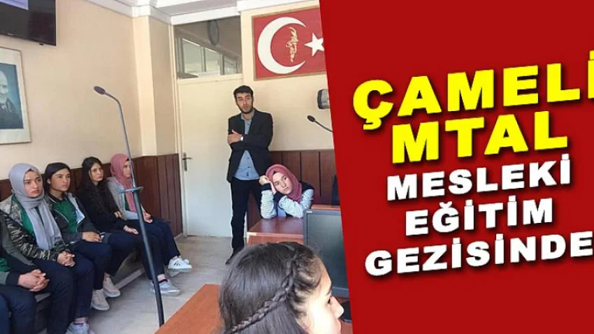 Çameli Mtal, Mesleki Eğitim Gezisinde