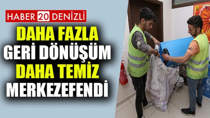 Daha Fazla Geri Dönüşüm Daha Temiz Merkezefendi