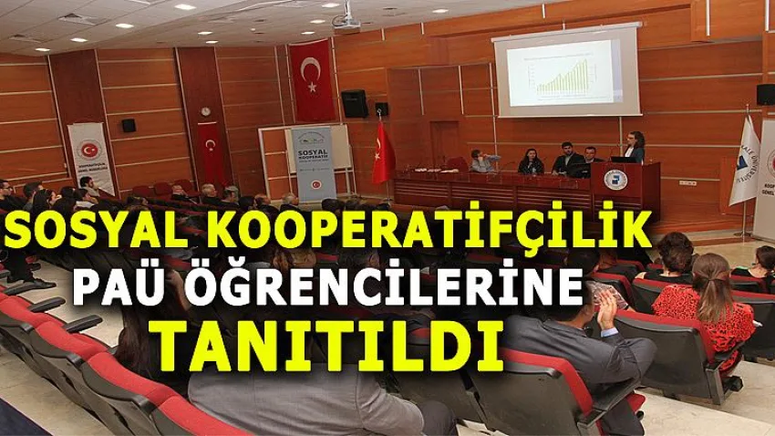Sosyal Kooperatifçilik PAÜ Öğrencilerine Tanıtıldı