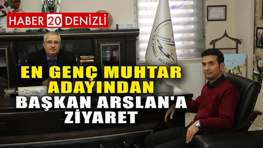 En Genç Muhtar Adayından Başkan Arslan'a Ziyaret
