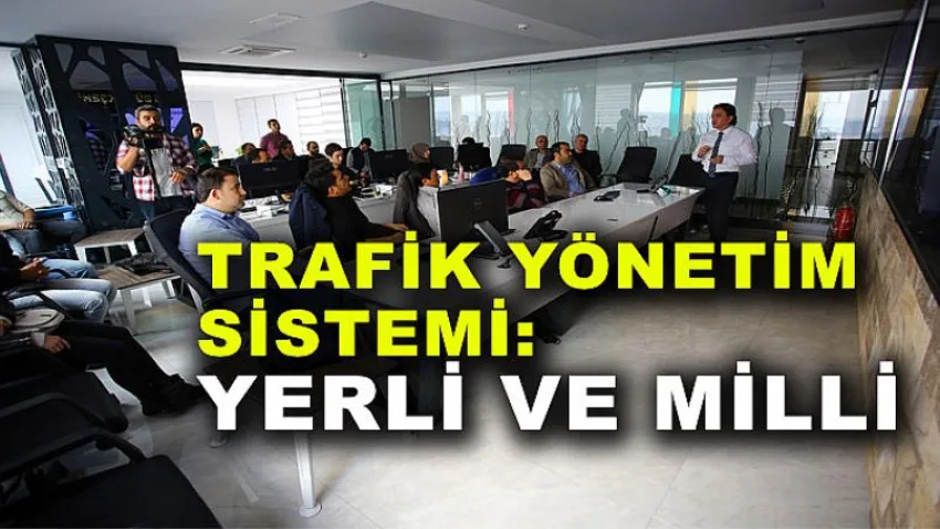 Trafik Yönetim Sistemi: Yerli ve Milli