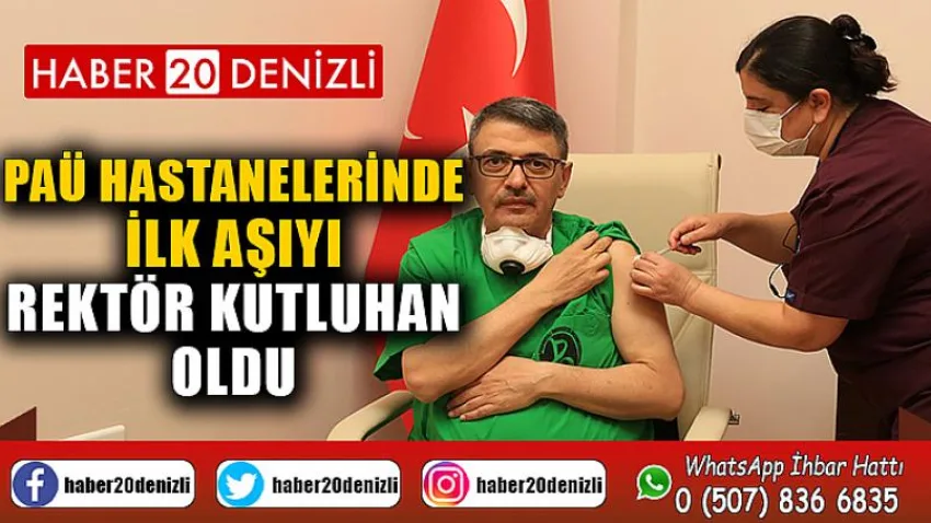 PAÜ Hastanelerinde İlk Aşıyı Rektör Kutluhan Oldu