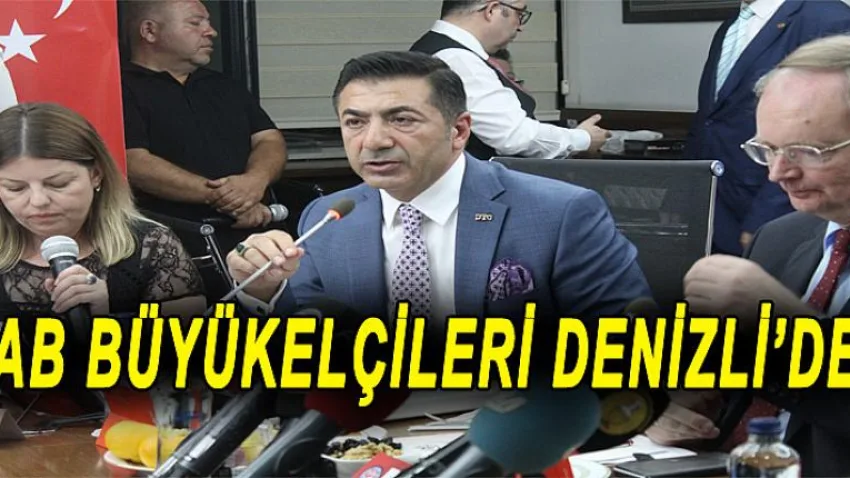 AB Büyükelçileri Denizli'de