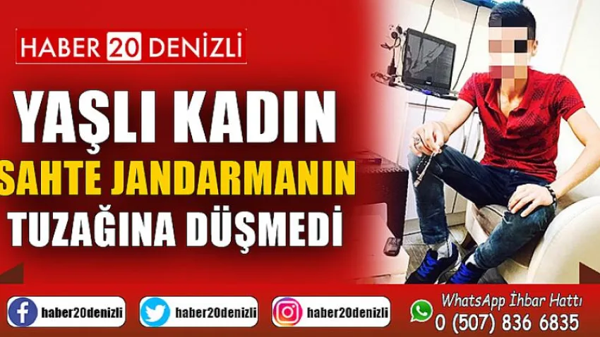 Yaşlı kadın sahte jandarmanın tuzağına düşmedi