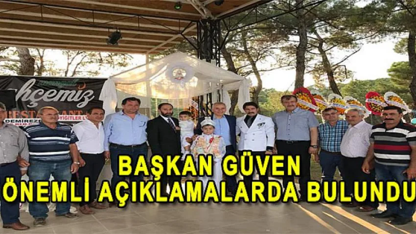 Başkan Güven Önemli Açıklamalarda Bulundu
