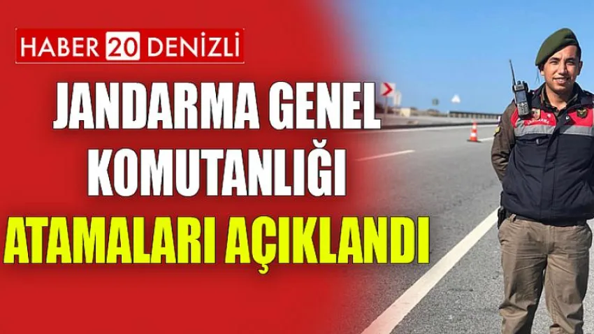 Jandarma Genel Komutanlığı Atamaları Açıklandı