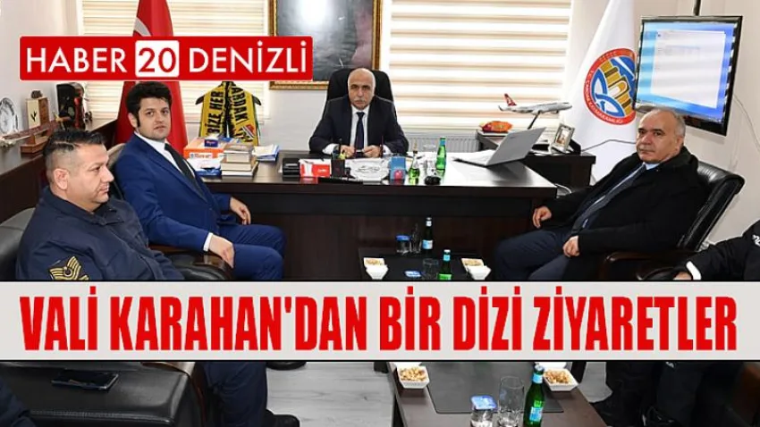 Vali Karahan'dan Bir Dizi Ziyaretler