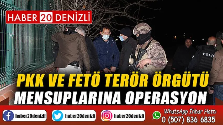 PKK ve FETÖ terör örgütü mensuplarına operasyon