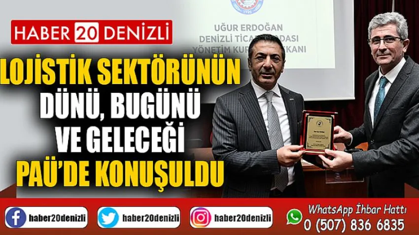 Lojistik sektörünün dünü, bugünü ve geleceği PAÜ’de konuşuldu