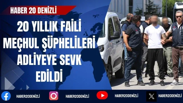 20 yıllık faili meçhul bakkal cinayetinin şüphelileri adliyeye sevk edildi
