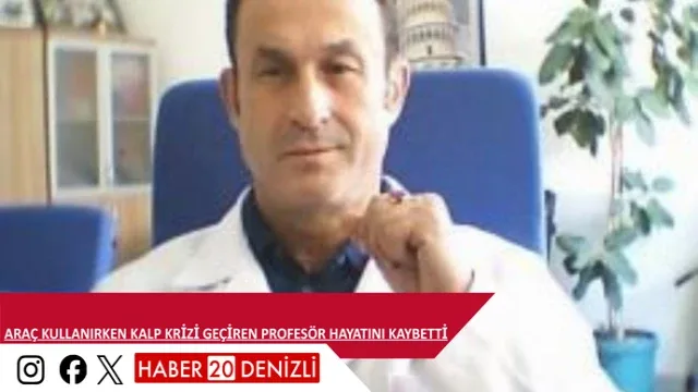 Araç kullanırken kalp krizi geçiren profesör hayatını kaybetti
