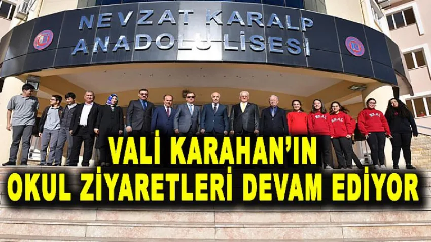 Vali Karahan'ın Okul Ziyaretleri Devam Ediyor
