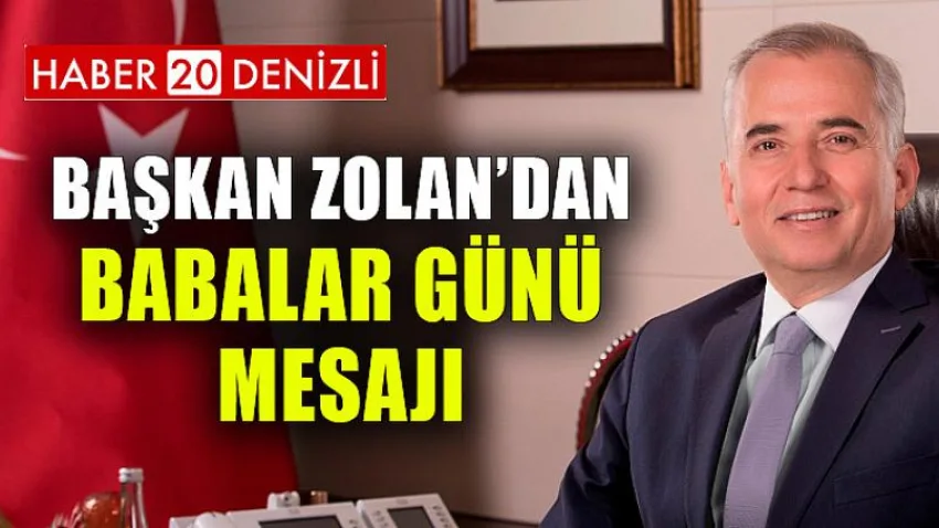 Başkan Osman Zolan'dan Babalar Günü mesajı