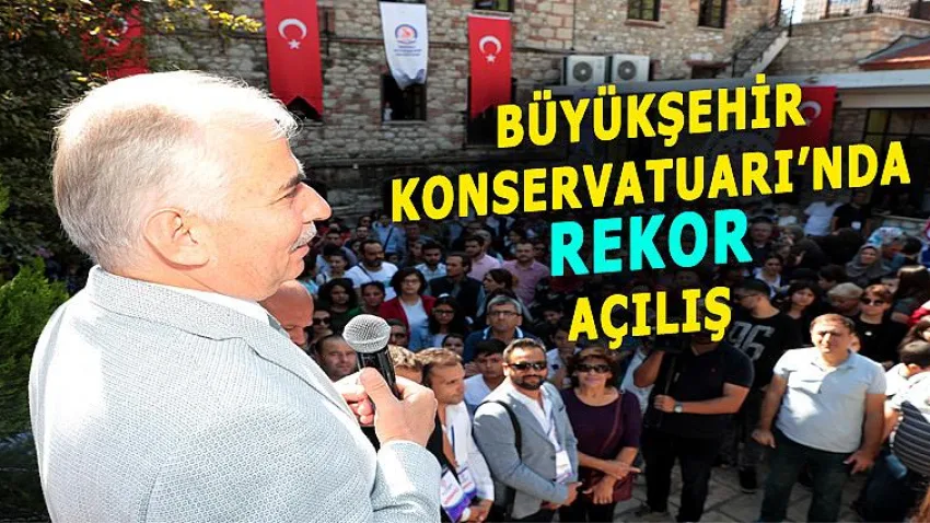 Büyükşehir Konservatuarı'nda Rekor Açılış