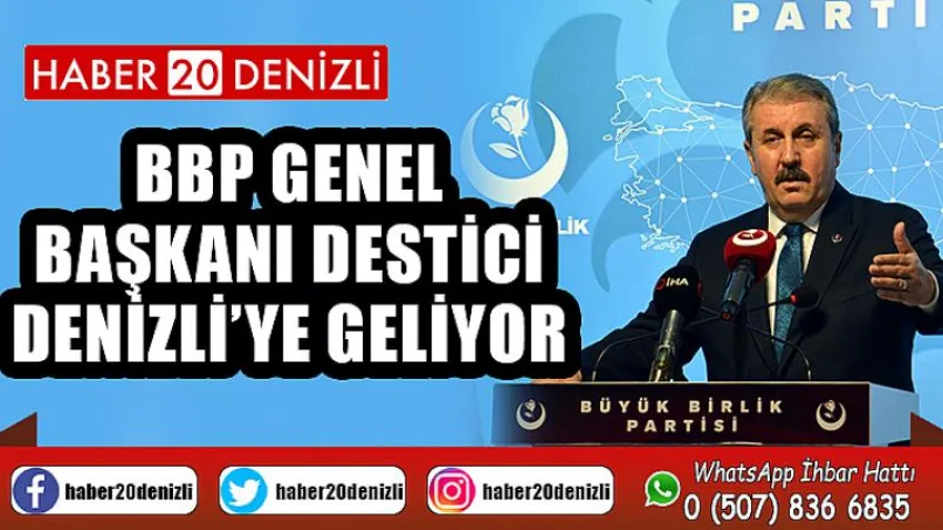 BBP Genel Başkanı Destici Denizli’ye geliyor