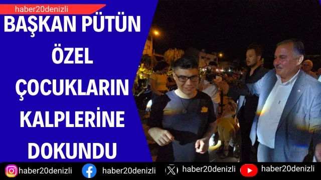 Başkan Pütün özel çocukların kalplerine dokundu