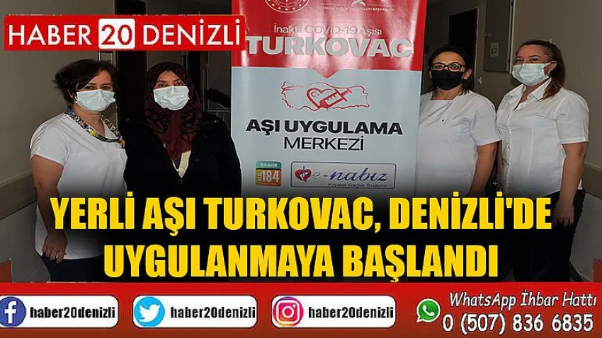 Yerli aşı TURKOVAC, Denizli'de uygulanmaya başlandı