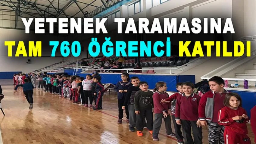 Yetenek Taramasına Tam 760 Öğrenci Katıldı