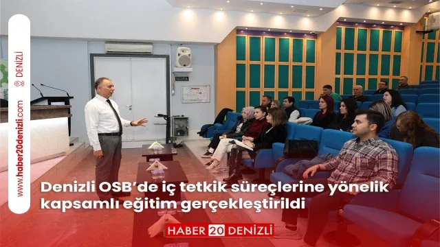 Denizli OSB’de iç tetkik süreçlerine yönelik kapsamlı eğitim gerçekleştirildi