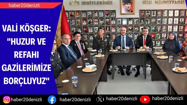 Vali Köşger: "Huzur ve refahı gazilerimize borçluyuz