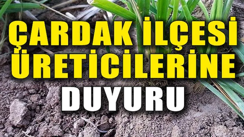 Çardak İlçesi Üreticilerine Duyuru