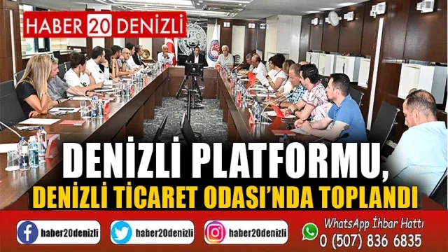 Denizli Platformu, Denizli Ticaret Odası’nda Toplandı