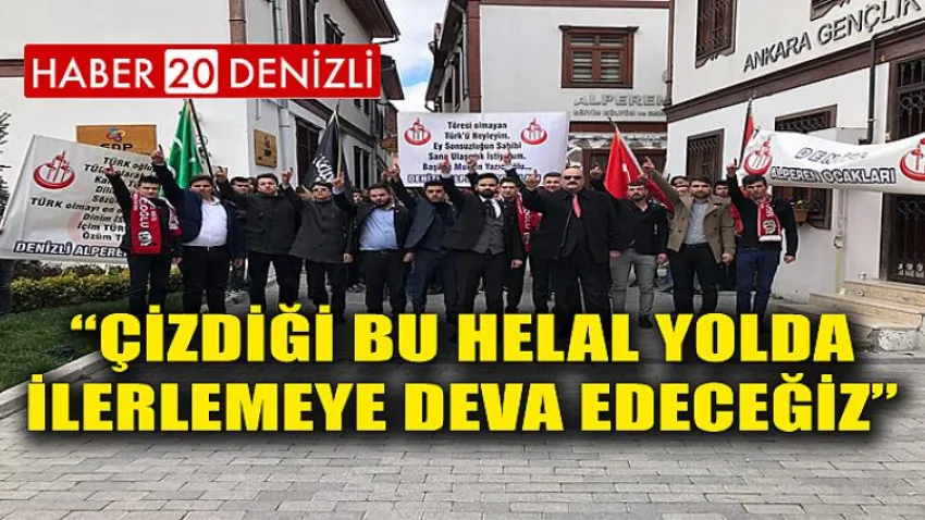 Çizdiği Bu Helal Yolda İlerlemeye Deva Edeceğiz
