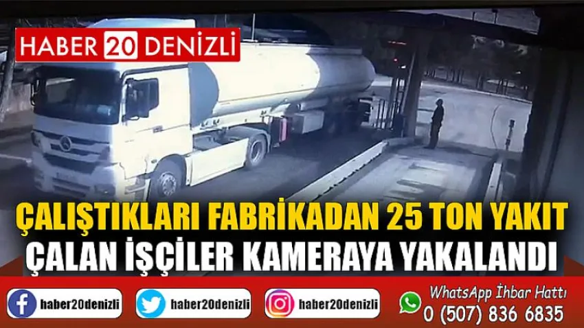 Çalıştıkları fabrikadan 25 ton yakıt çalan işçiler kameraya yakalandı