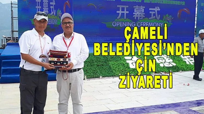 Çameli Belediyesi'nden Çin Ziyareti