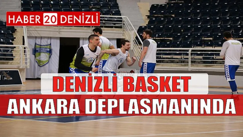 Denizli Basket Ankara Deplasmanında