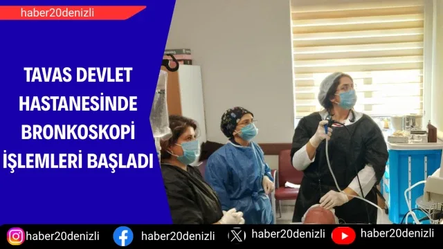 Tavas Devlet Hastanesinde bronkoskopi işlemleri başladı