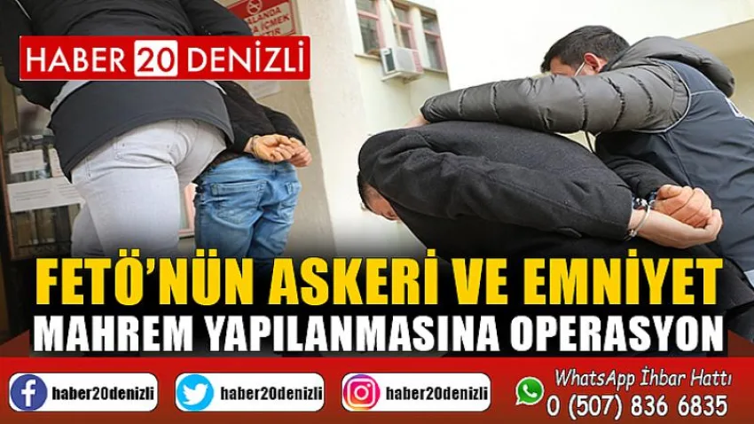 FETÖ’nün askeri ve emniyet mahrem yapılanmasına operasyon