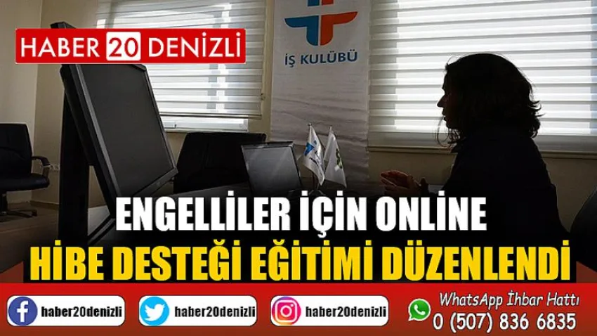 Engelliler için online hibe desteği eğitimi düzenlendi