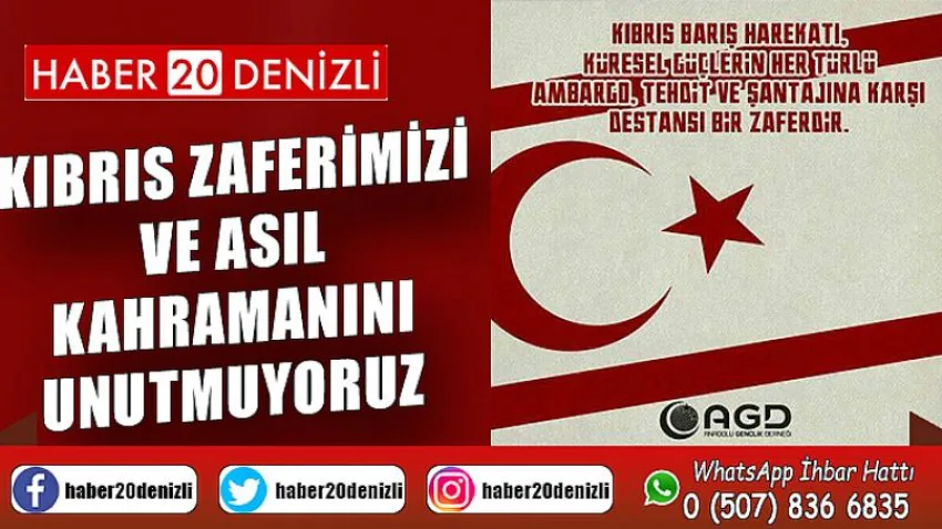 Kıbrıs Zaferimizi ve Asıl Kahramanını Unutmuyoruz