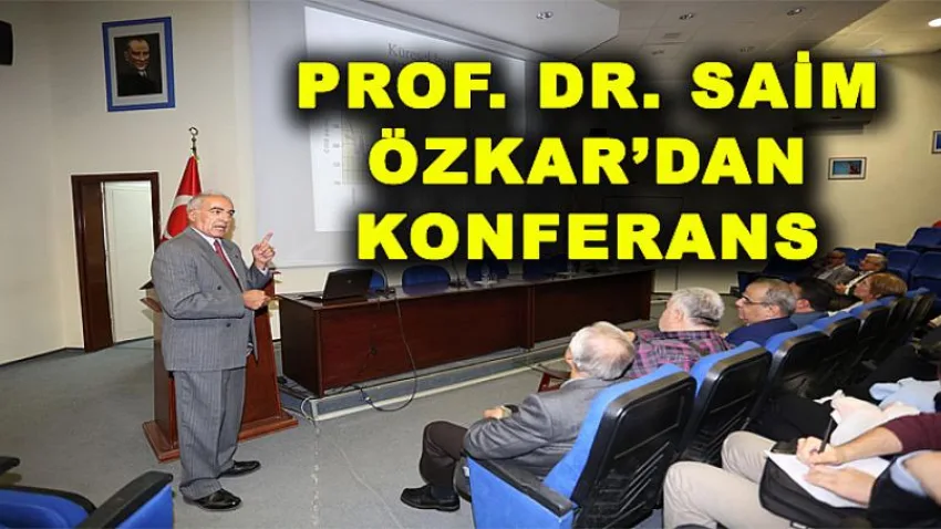 Prof. Dr. Saim Özkar'dan Konferans