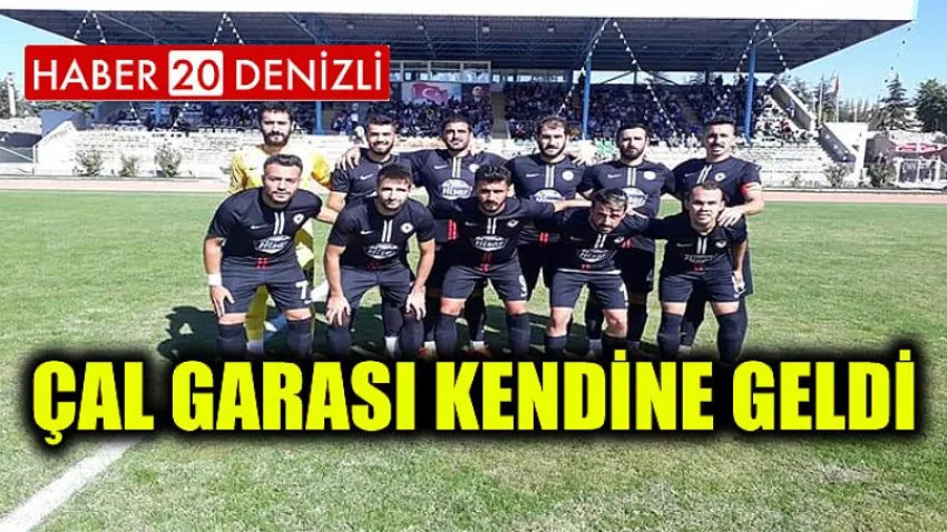 Çal Garası Kendine Geldi