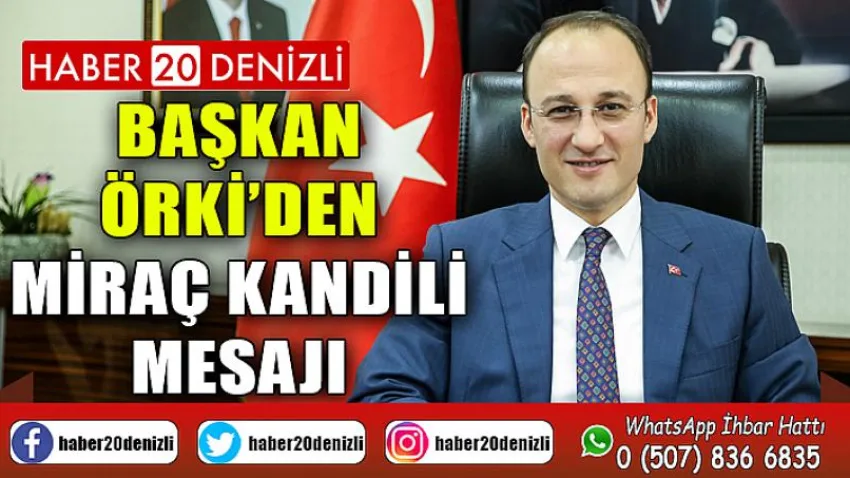 Başkan Örki’den Miraç Kandili Mesajı