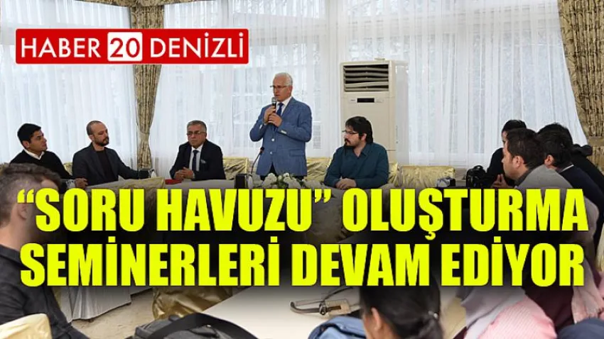 “Soru Havuzu” Oluşturma Seminerleri Devam Ediyor