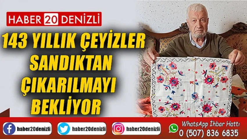 143 yıllık çeyizler sandıktan çıkarılmayı bekliyor