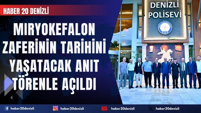 Denizli’de Miryokefalon Zaferinin tarihi mirasını yaşatacak anıt törenle açıldı
