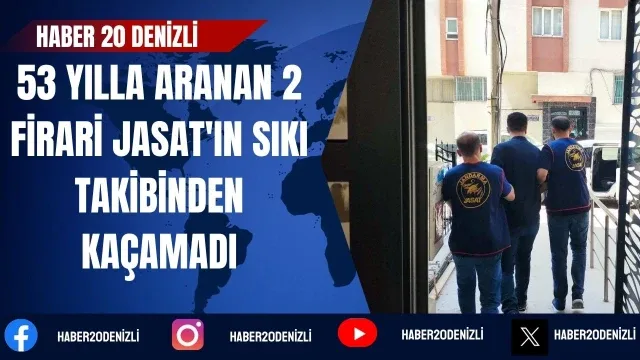 Denizli'de 53 yılla aranan 2 firari JASAT'ın sıkı takibinden kaçamadı