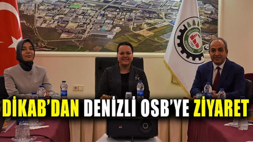 DİKAB’dan Denizli OSB’ye Ziyaret