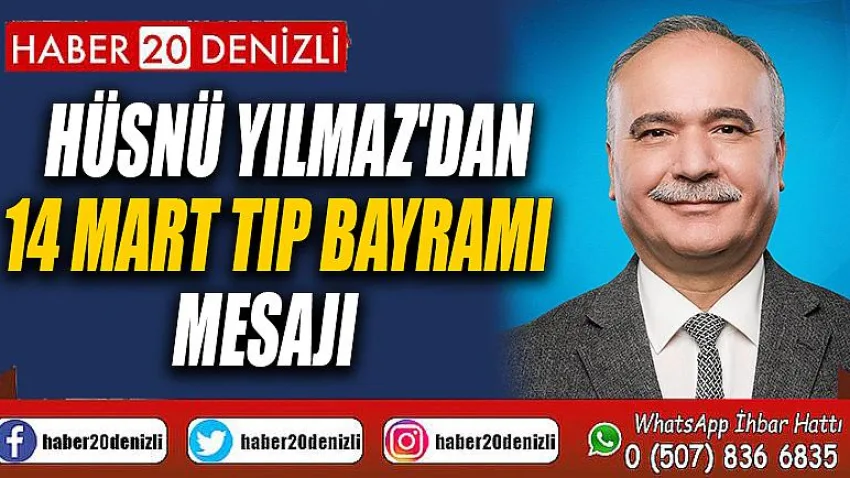 Hüsnü Yılmaz'dan 14 Mart Tıp Bayramı Mesajı