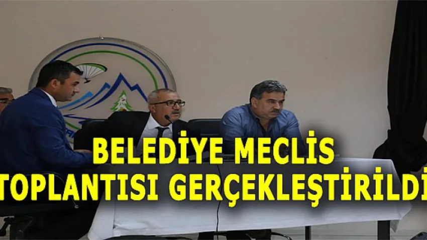 Belediye Meclis Toplantısı Gerçekleştirildi