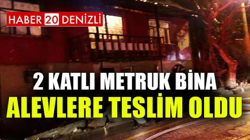 2 katlı metruk bina alevlere teslim oldu