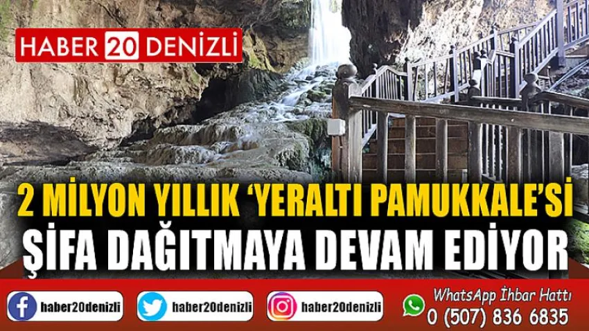 2 milyon yıllık ‘Yeraltı Pamukkale’si şifa dağıtmaya devam ediyor