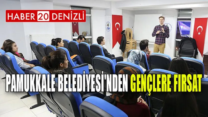 Pamukkale Belediyesi'nden Gençlere Fırsat