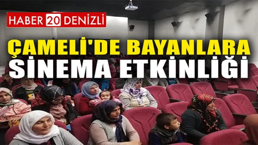 Çameli'de Bayanlara Sinema Etkinliği